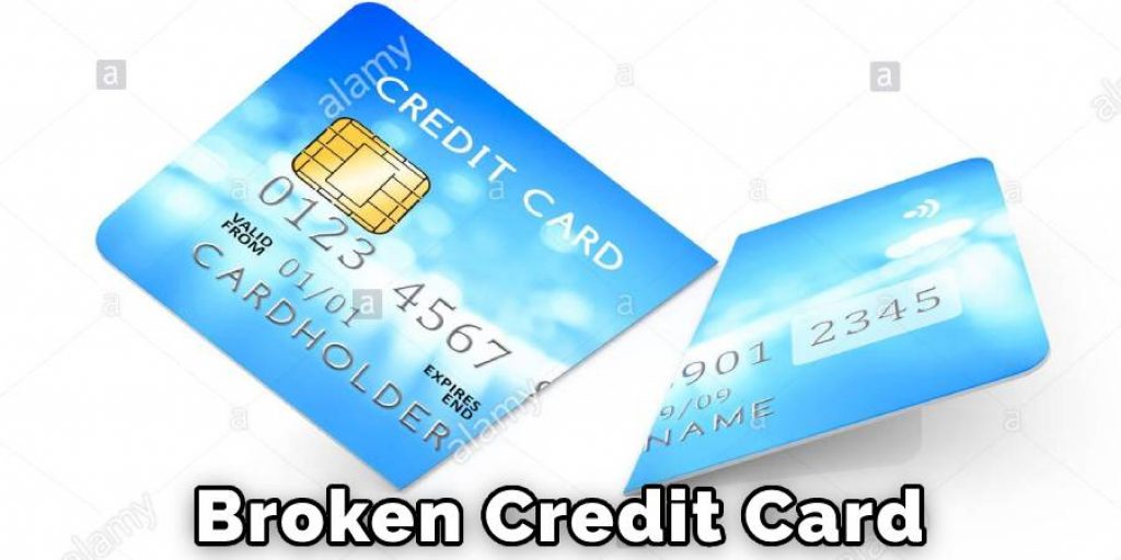 Broken Credit Card