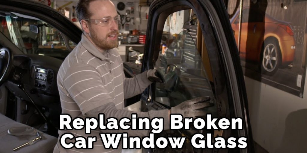 Replacing Broken Car Window Glass