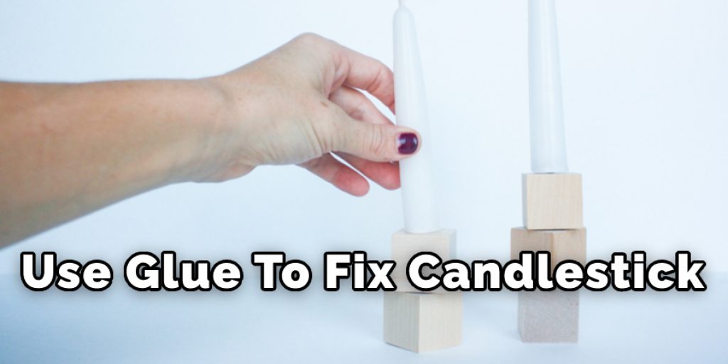 Use Glue To Fix Candle Stick