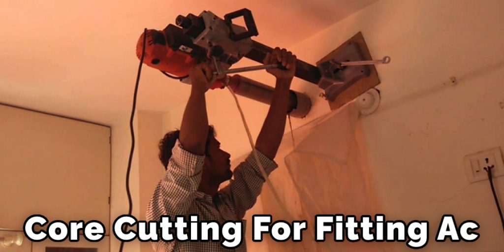 Core Cutting For Fitting Ac