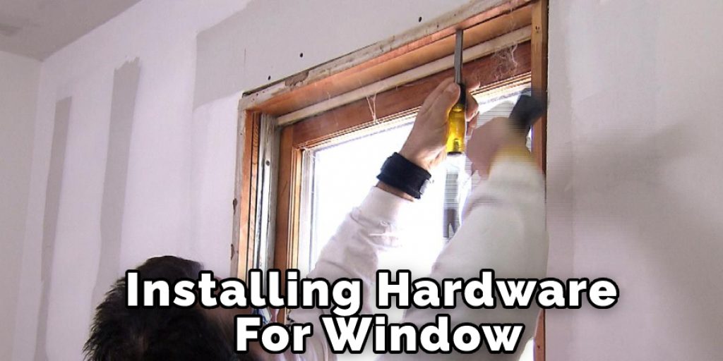 Installing Hardware For Window