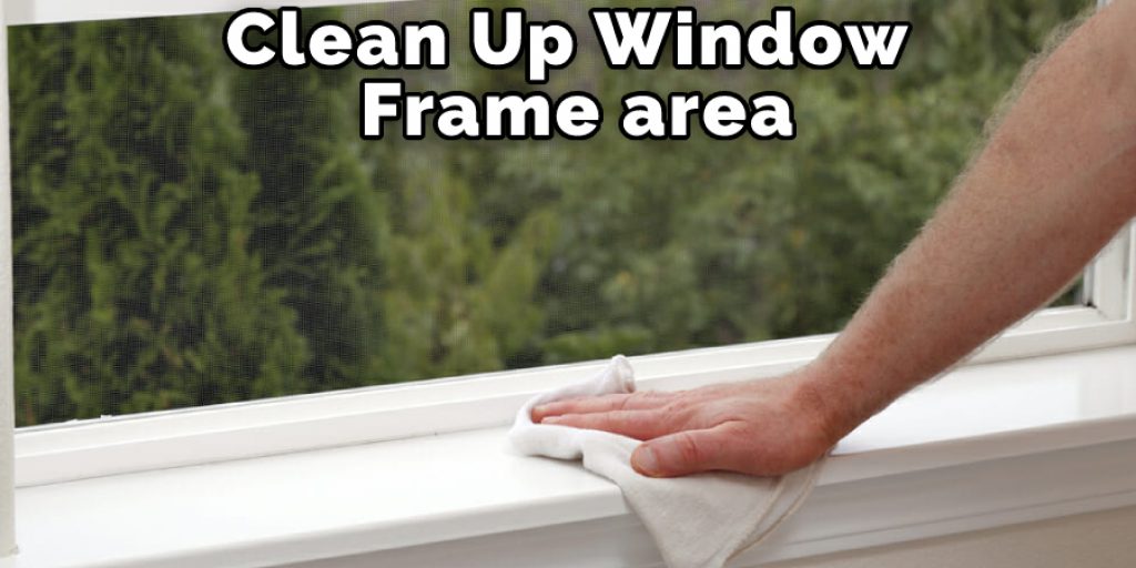 Clean Up Window Frame Area