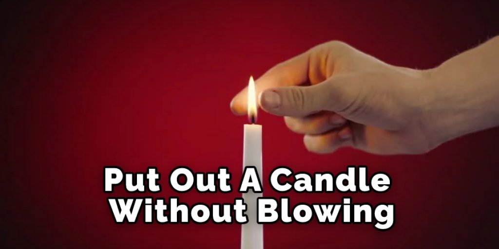 Put Out A Candle Without Blowing