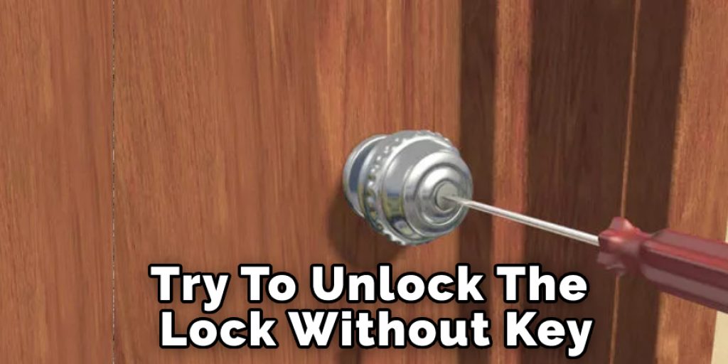 Try To Unlock The Lock Without The Key