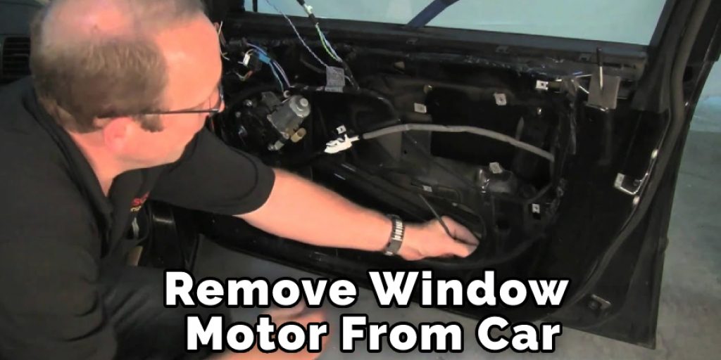 Remove Window Motor From Car