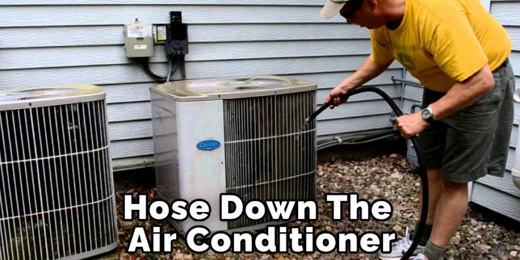 Hose Down The Air Conditioner