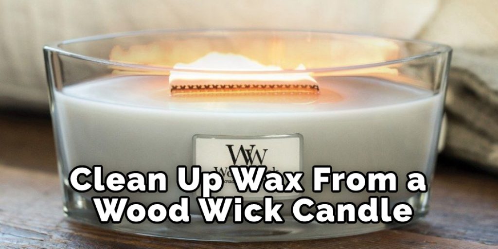 Clean Up Wax From a Wood Wick Candle