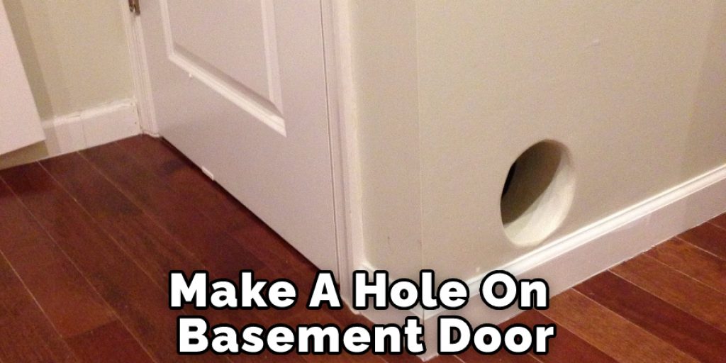 Make A hole On Basement Door