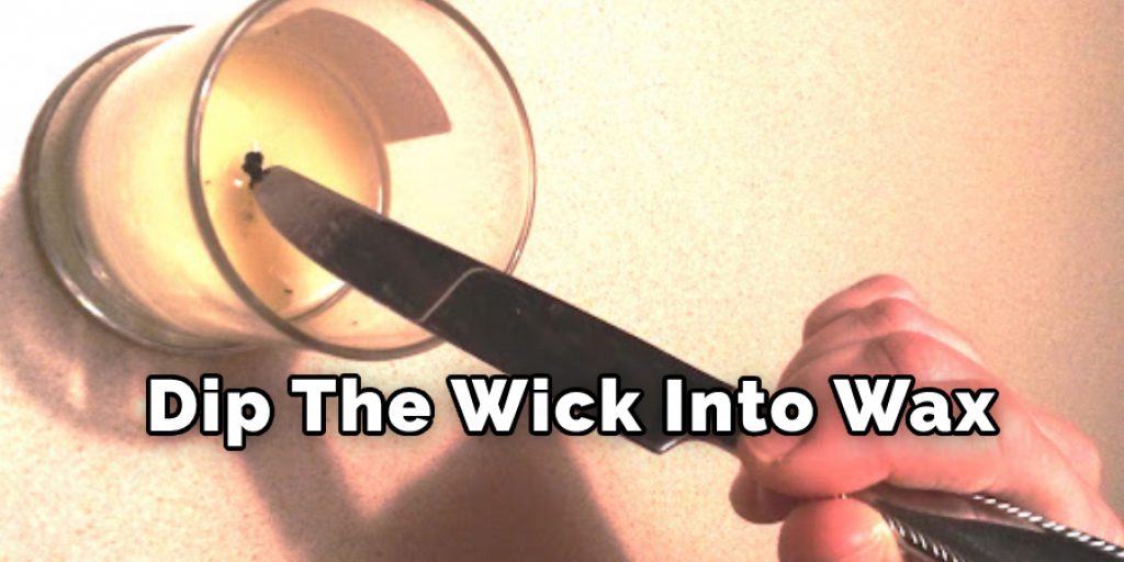Dip The Wick Into Wax