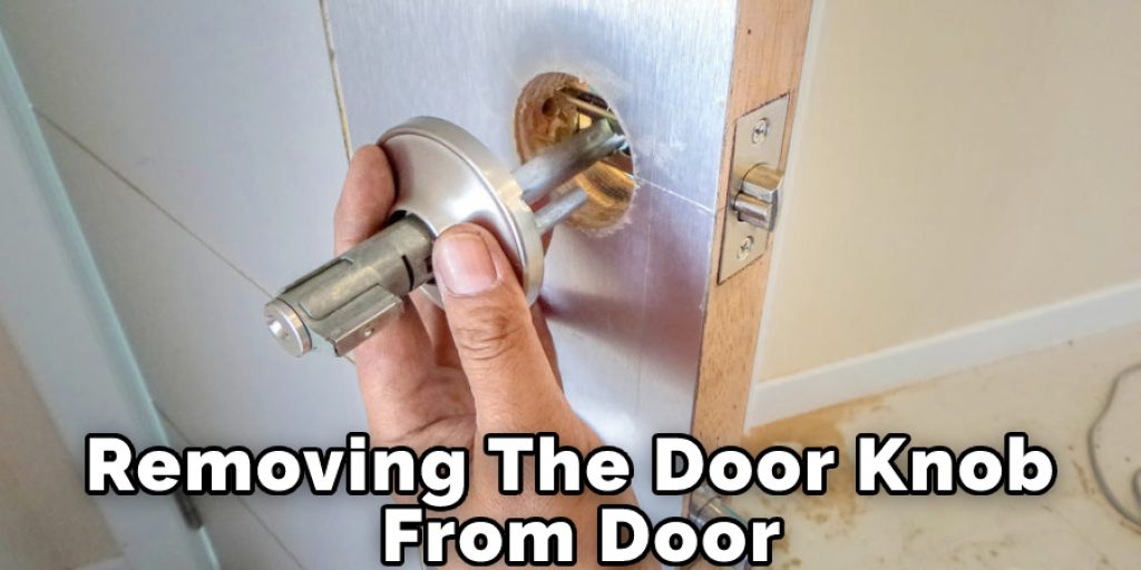 Removing The Door Knob From Door