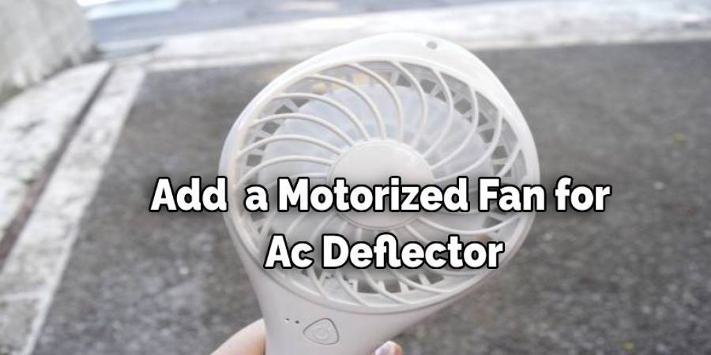 Add Is a Motorized Fan for Ac Deflector