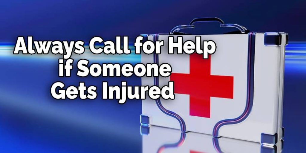 Call for Help if Someone Gets Injured 