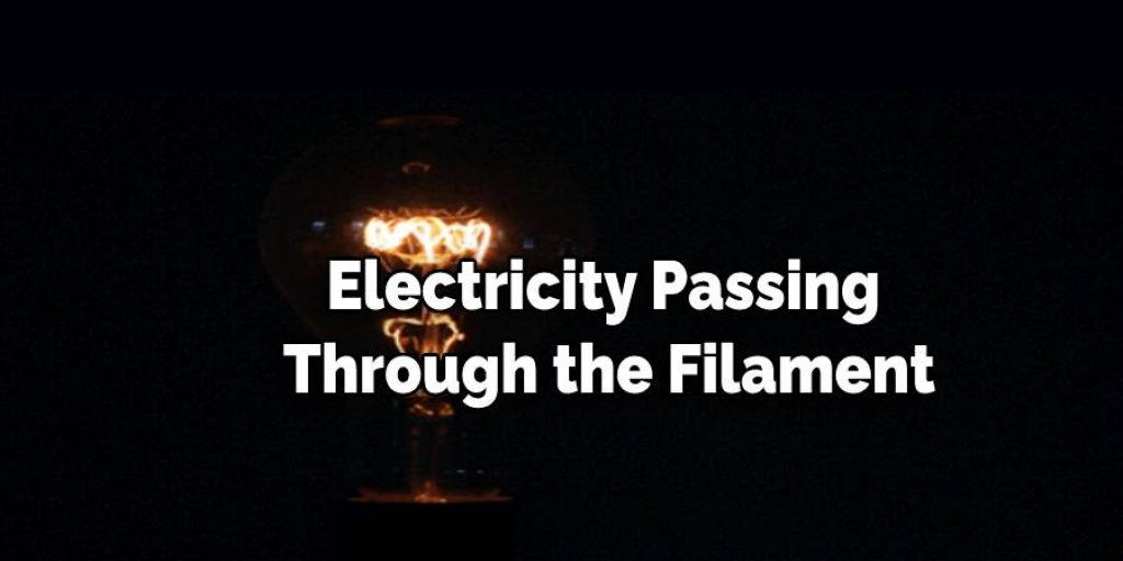 Electricity Passes Through the Filament
