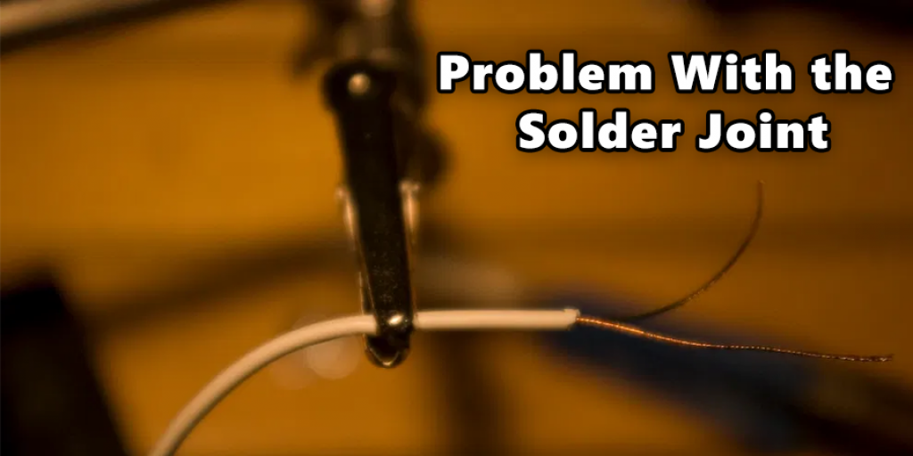 Problem With the Solder Joint