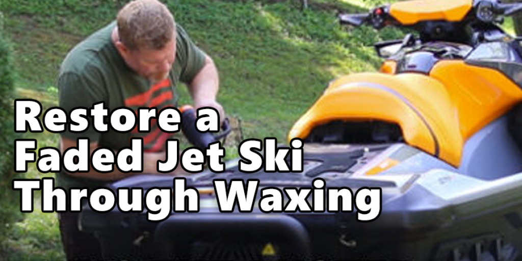  Restore a Faded Jet Ski Through Waxing