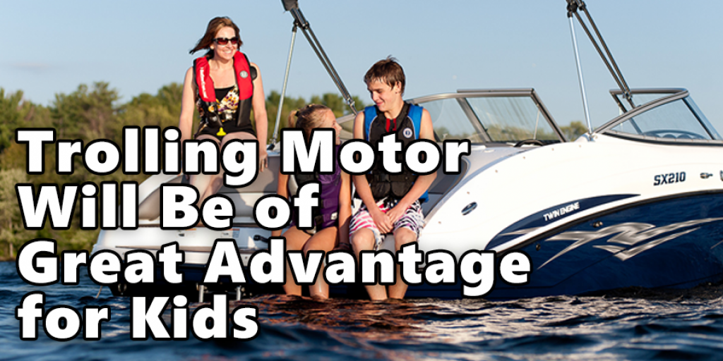 trolling motor will be of great advantage 