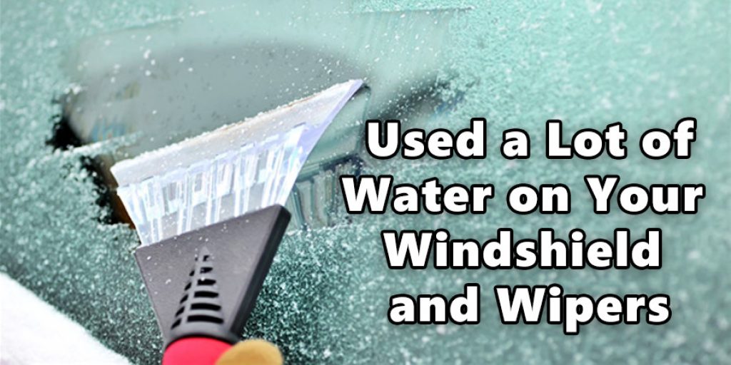  Used a Lot of Water on Your Windshield and Wipers