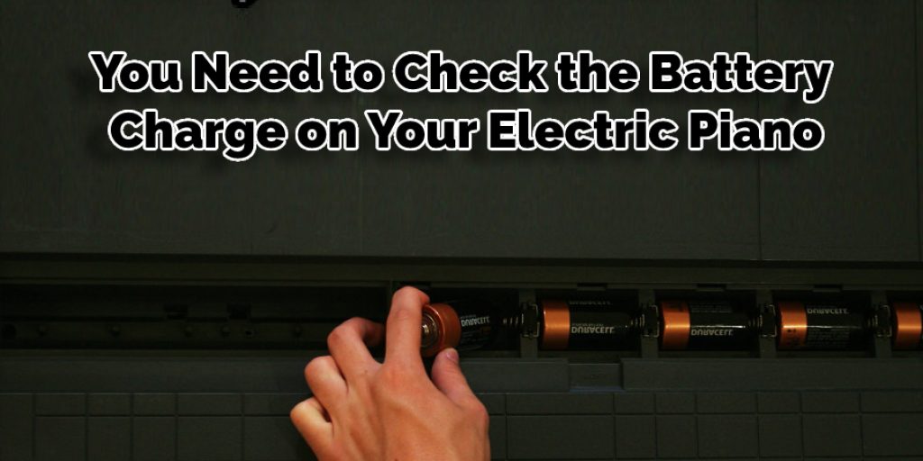 You Need to Check the Battery Charge on Your Electric Piano