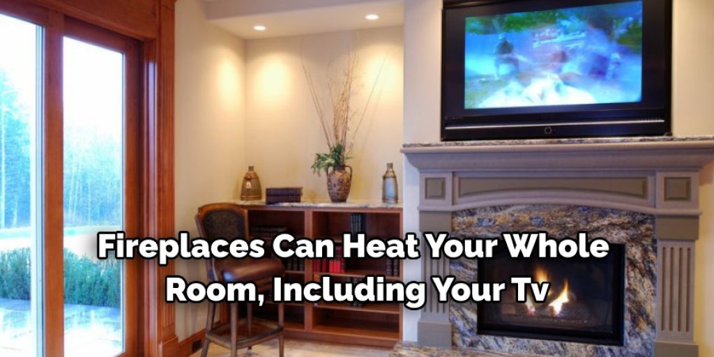 10 Ways on How to Protect Tv From Fireplace Heat