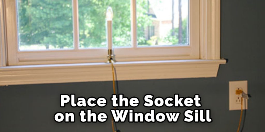 Place the Socket on the Window Sill