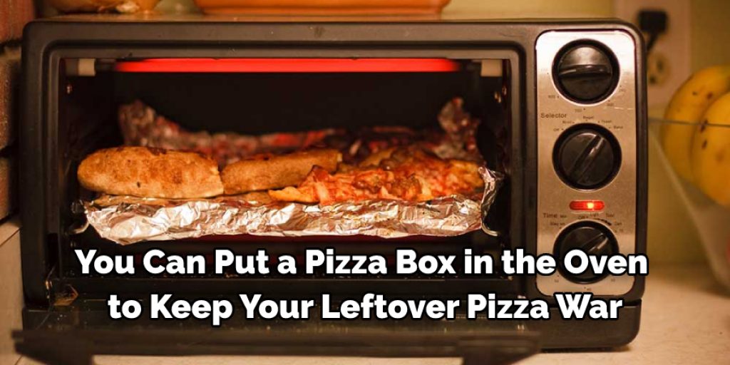 Put a Pizza Box in the Oven to Keep It Warm