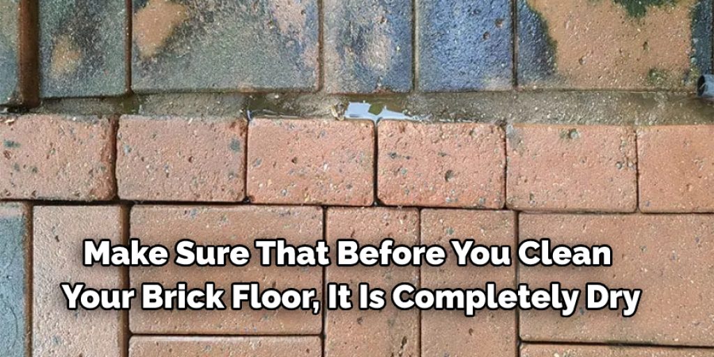 Cautions for Cleaning Unsealed Brick Floors