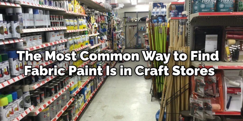 Find Fabric Paint in Craft Stores