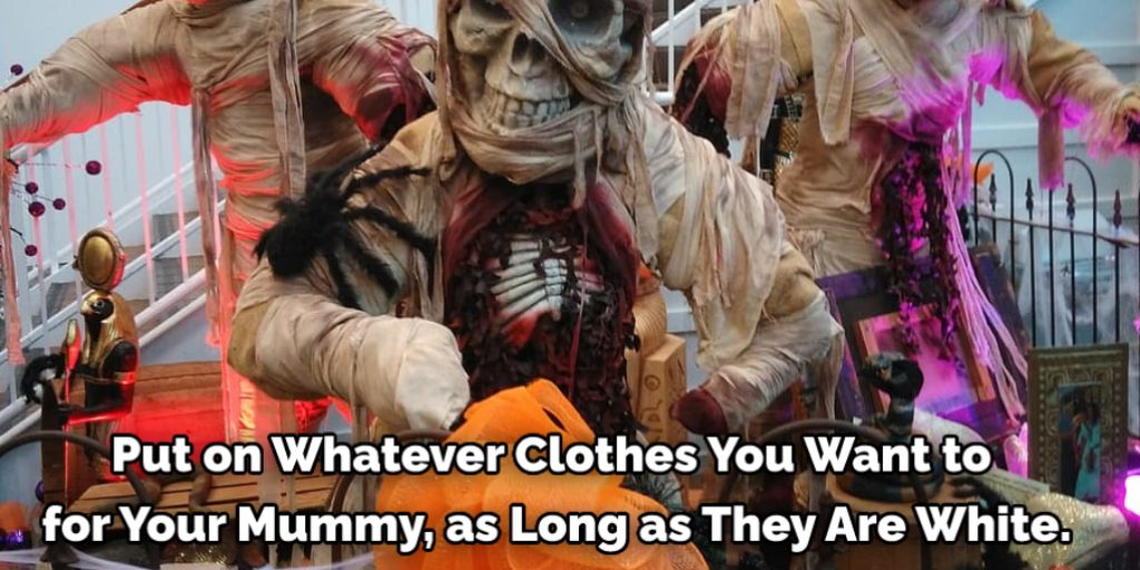 Dress the Mummy in Regular Clothes