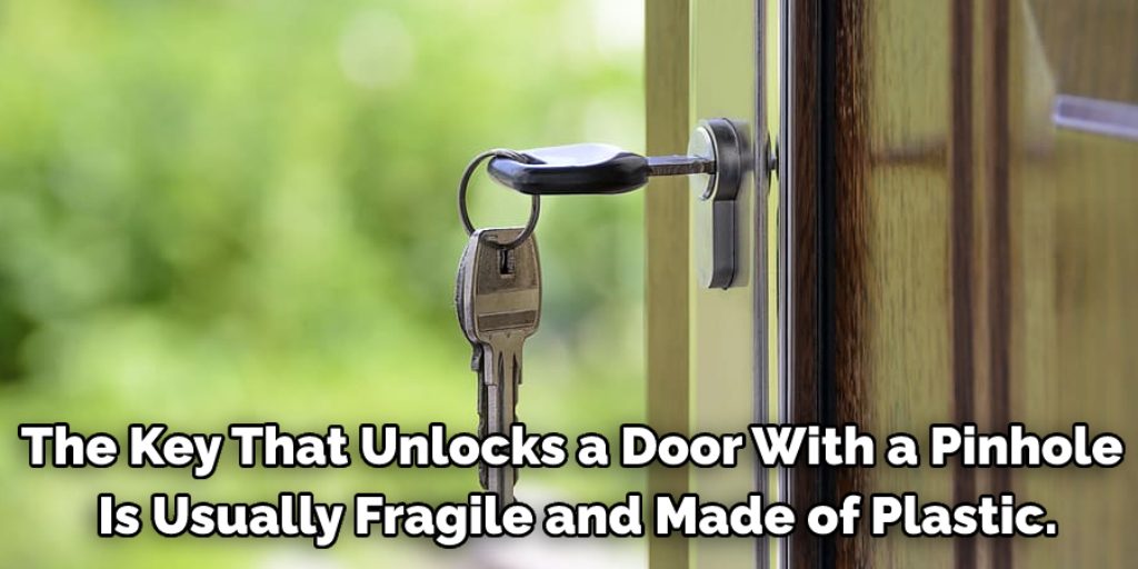 How Do You Unlock a Door With a Pinhole