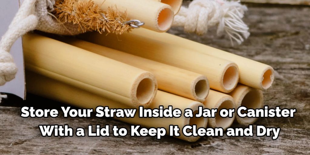 How to Care for Your Straw