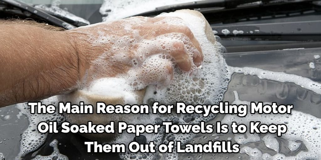 How to Recycle Motor Oil Soaked Paper Towels