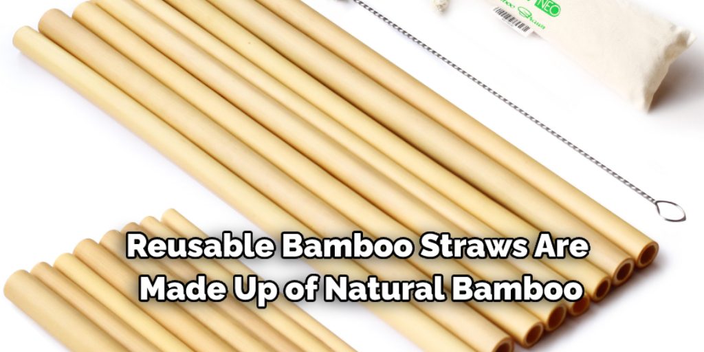 Reusable bamboo straws are made up of natural bamboo, 