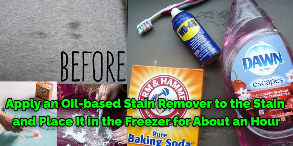 Apply an oil-based stain remover