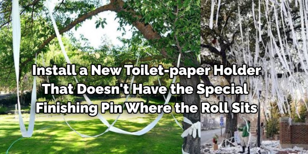 Tips To Prevent Toilet Paper from Hanging into Trees: