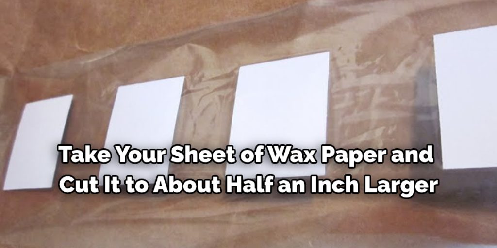 Using Wax paper
