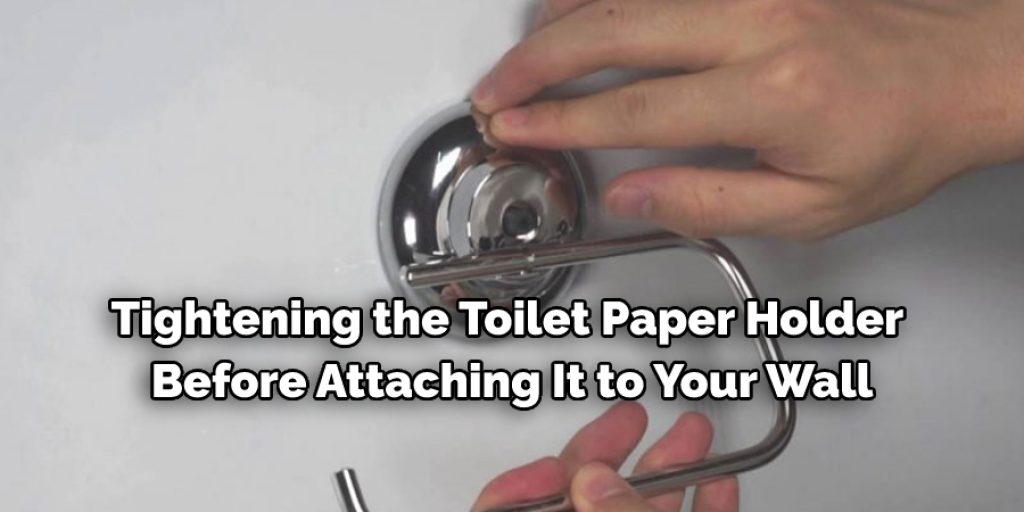 Tightening the toilet paper holder