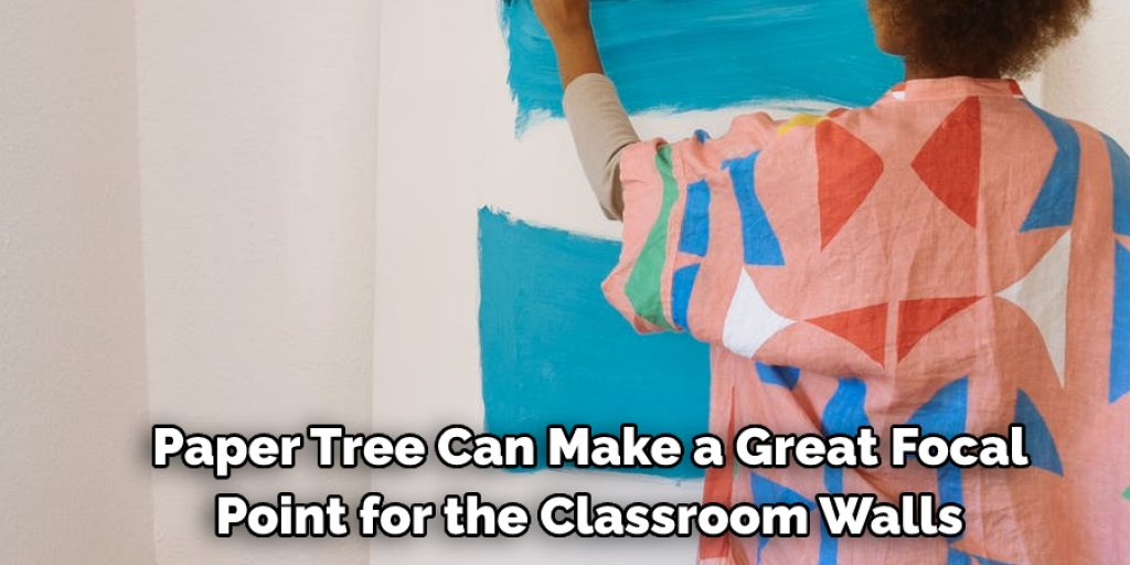  Paper Tree Can Make a Great Focal Point for the Classroom Walls.