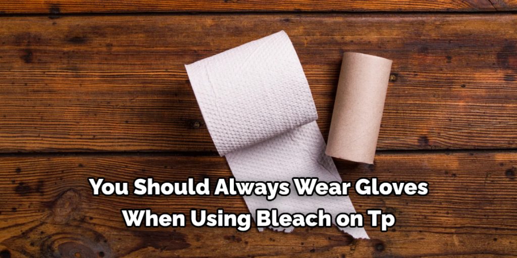 Precautions for Toilet Paper With Bleach