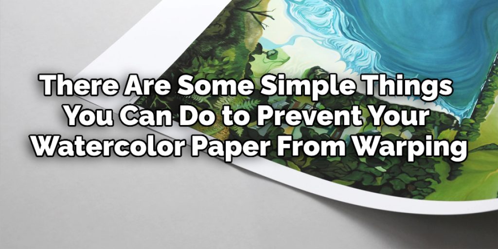 Prevent Your Watercolor Paper From Warping