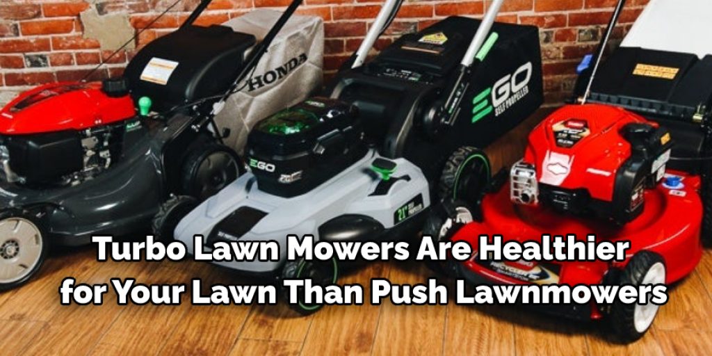 Reasons of Making a Turbo lawnmower