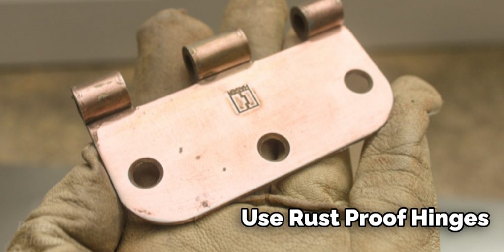 Use Rust Proof Hinges