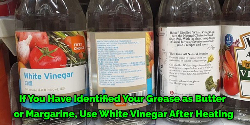 Use White Vinegar  –