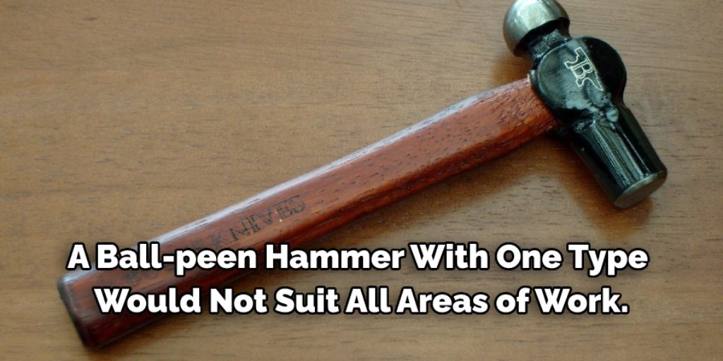 Using Various Types of Ball Peen Hammer