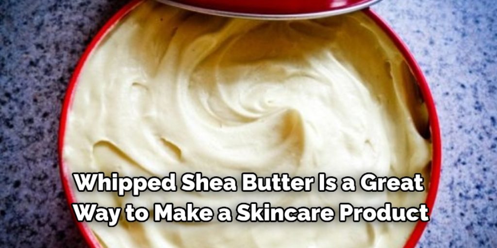 Whipped Shea Butter Make Your Own