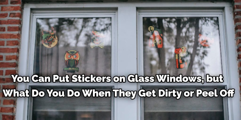 You Can Put Stickers on Glass Windows