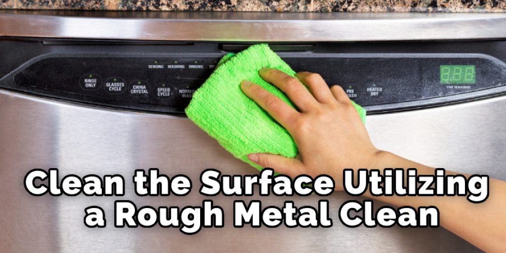 Clean the Surface Utilizing a Rough Metal Clean