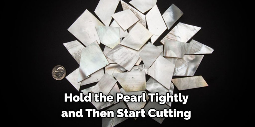 Procedure to Cut Mother of Pearl