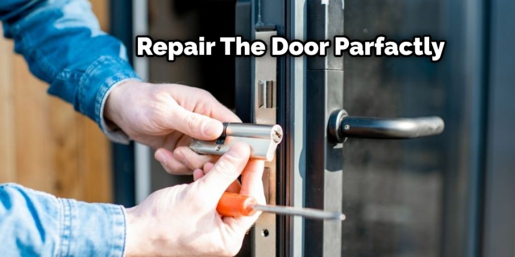 repair the door perfectly