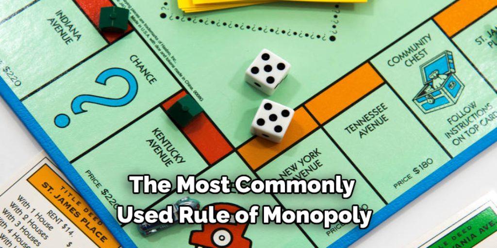 most commonly used rule of Monopoly