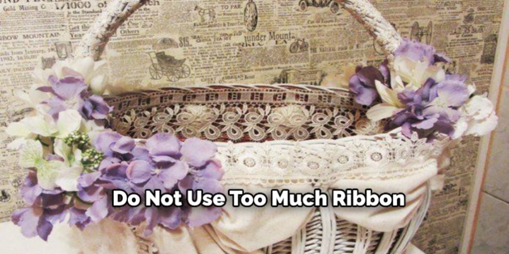 Things To Avoid to Decorate a Basket with Ribbon